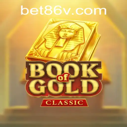 Book of Gold Classic: Discover the Thrilling World of Bet86 Gaming